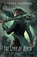 The Lord of Death (The Age of Dawn #2) by Everet Martins