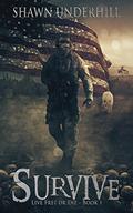 Survive  (Live Free or Die #1) by Shawn Underhill