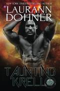Taunting Krell by Laurann Dohner