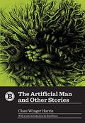 The Artificial Man and Other Stories by Clare Winger Harris