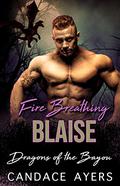 Fire Breathing Blaise by Candace Ayers