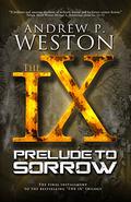 Prelude to Sorrow (The IX #3) by Andrew P. Weston