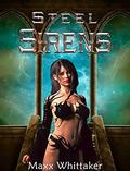 Steel Sirens by Maxx Whittaker