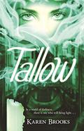 Tallow (Curse of the Bond Riders #1) by Karen Brooks