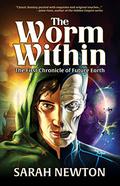 The Worm Within  (The Chronicles of Future Earth #1) by Sarah Newton