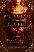 Bohemian Gospel (Bohemian Trilogy #1) by Dana Chamblee Carpenter