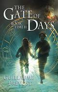 The Gate of Days (Book of Time #2) by Guillaume Prévost