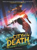 The City of Death by Sarwat Chadda