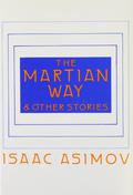 The Martian Way and Other Stories by Isaac Asimov