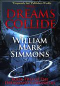 When Dreams Collide (Dreamland Chronicles #2) by Wm. Mark Simmons