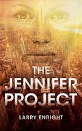 The Jennifer Project by Larry Enright