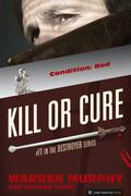 Kill Or Cure  (The Destroyer) by Warren Murphy, Richard Sapir