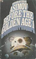 Before the Golden Age 1 by Isaac Asimov