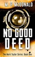 No Good Deed by M.P. McDonald