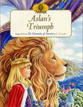 Aslan's Triumph (The World Of Narnia #4) by Deborah Maze