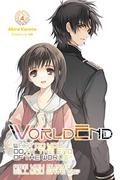 Tận Thế Nếu Không Bận, Anh Cứu Chúng Em Nhé? - Tập 04 (WorldEnd: What Do You Do at the End of the World? Are You Busy? Will You Save Us? Novel #4) by Akira Kareno