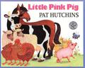 Little Pink Pig by Pat Hutchins