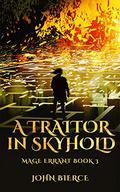 A Traitor in Skyhold (Mage Errant #3) by John Bierce
