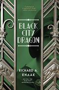 Black City Dragon (Black City Saint #3) by Richard A. Knaak