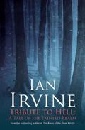Tribute to Hell: a Tale of the Tainted Realm by Ian Irvine