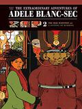 The Extraordinary Adventures of Adele Blanc-Sec 2: The Mad Scientist/Mummies on Parade (Adèle Blanc-Sec #3-4) by Jacques Tardi