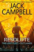 Resolute (The Lost Fleet: Outlands #2) by Jack Campbell