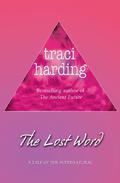 The Lost Word by Traci Harding