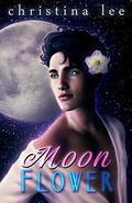 Moon Flower by Christina Lee, Iggy Toma