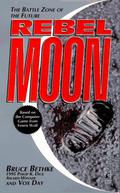 Rebel Moon by Bruce Bethke