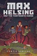 Max Helsing and the Thirteenth Curse (Max Helsing: Monster Hunter #1) by Curtis Jobling