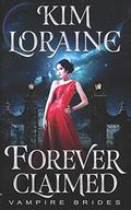 Forever Claimed by Kim Loraine
