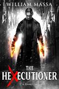 Phantom (The Hexecutioner #8) by William Massa