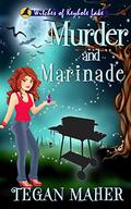 Murder and Marinade by Tegan Maher