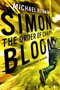 Simon Bloom: The Order of Chaos (Simon Bloom #3) by Michael Reisman