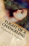 Flight of a Changeling (Aarabassa World: Divided Realms #2) by Catherine L. Vickers