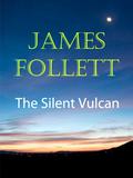 The Silent Vulcan (Pentworth #3) by James Follett