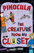 The Creature From My Closet Pinocula by Obert Skye