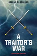 A Traitor's War (Metaframe War #2) by Graeme Rodaughan
