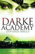 Divided Souls (Darke Academy #3) by Gabriella Poole