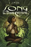 Song of the Dark Crystal (Jim Henson's The Dark Crystal #2) by J.M. Lee
