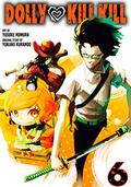 Dolly Kill Kill, Vol. 6 (Dolly Kill Kill #6) by Yukiaki Kurando