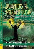 Daughters of an Emerald Dusk (The Coral Dawn Trilogy #3) by Katherine V. Forrest