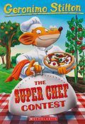 The Super Chef Contest by Geronimo Stilton