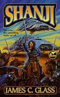 Shanji (Shanji Trilogy #1) by James C. Glass