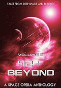 42 & Beyond: A Space Opera Anthology (42 & Beyond #3) by M.L. Garza