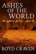 Ashes of the World by Boyd Craven