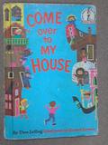Come Over to My House by Theo LeSieg