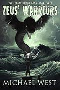 Zeus’ Warriors (The Legacy of the Gods #3) by Michael West