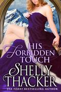 His Forbidden Touch (Stolen Brides #3) by Shelly Thacker