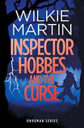Inspector Hobbes and the Curse by Wilkie Martin